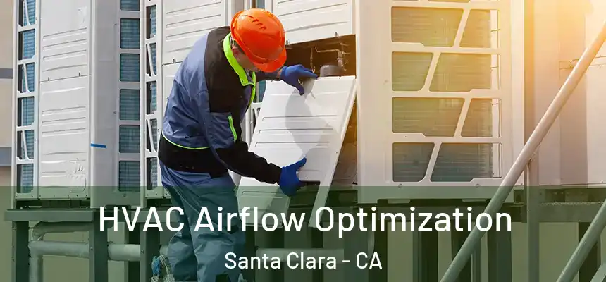HVAC Airflow Optimization Santa Clara - CA