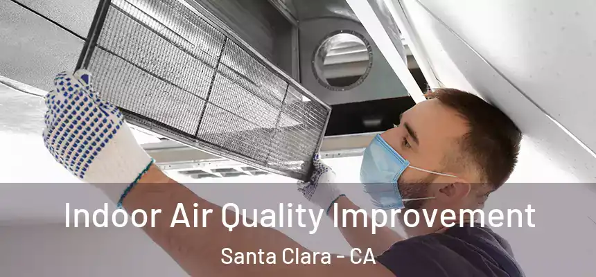  Indoor Air Quality Improvement Santa Clara - CA