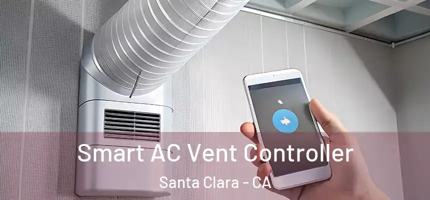 Smart AC Vent Controller Santa Clara - CA